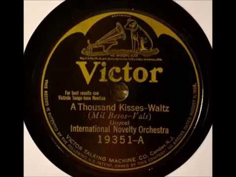 International Novelty Orchestra led by Nat Shilkret “A Thousand Kisses” Victor 19351 (1924)