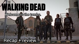Welcome to the tombs recap and review (The walking dead)
