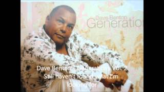 Dave Benton - Still haven't found what I'm lookin for