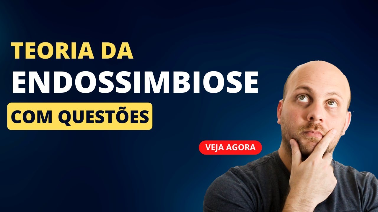 O QUE É A TEORIA DA ENDOSSIMBIOSE? COMO SURGIRAM AS MITOCÔNDRIAS E OS CLOROPLASTOS