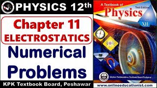 Numerical Problems | Chapter 11 Electrostatics l 2nd Year Physics | HSSC-II KPK Textbook Board