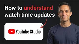 How to Understand Watch Time Updates in YouTube Studio (Full 2026 Tuto