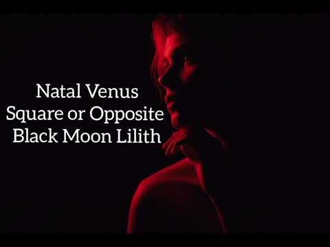 Natal Venus Square or Opposite Black Moon Lilith: The Girl Next Door or Femme Fatale? 
