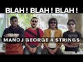 Blah Blah Blah | Manoj George 4 Strings | Manoj George