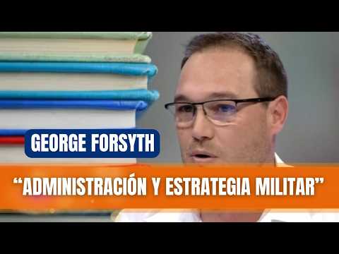 George Forsyth revela su preparación para postular a la presidencia