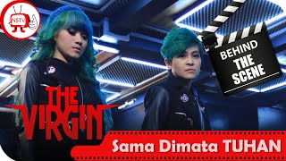 Download lagu The Virgin - Behind The Scenes Video Sama Dimata Tuhan - NSTV mp3 Download lagu The Virgin - Behind The Scenes Video Sama Dimata Tuhan - NSTV mp3
