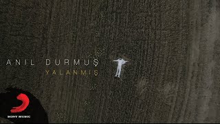 Anıl Durmuş - Yalanmış