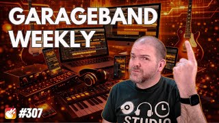 Apple in 2026? | GarageBand Weekly #307