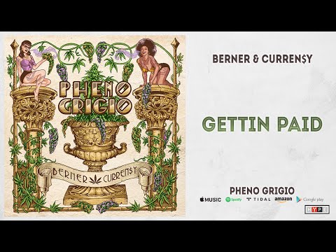 Berner & Curren$y - Gettin Paid (Pheno Grigio)