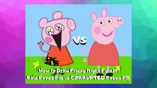 How to Draw Friday Night Funkin Kind Peppa Pig vs CORRUPTED Peppa Pig #DrawingFNF #PeppaPig