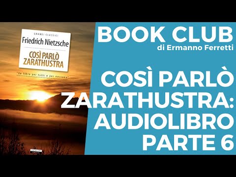 Così parlò Zarathustra: audiolibro e spiegazione parte 6 [Book Club storico-filosofico]