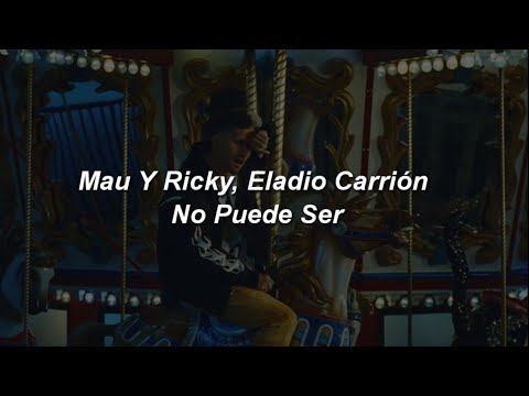 Mau Y Ricky, Eladio Carrion - No Puede Ser 💔|| LETRA