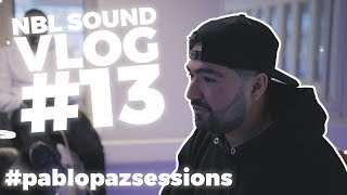 #pablopazsessions | Closing 2017 | NBL SOUND VLOG # 13