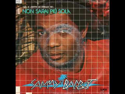 Sammy Barbot-Non Sarai Più Sola (1983)