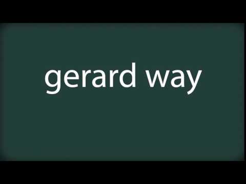 How to pronounce gerard way