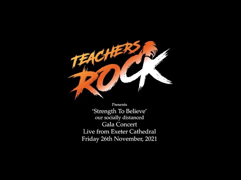 Teachers Rock® 'Strength To Believe' Gala Concert - Friday 26th November, 2021