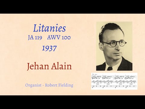 Litanies JA 119, AWV 100, 1937 - Jehan Alain