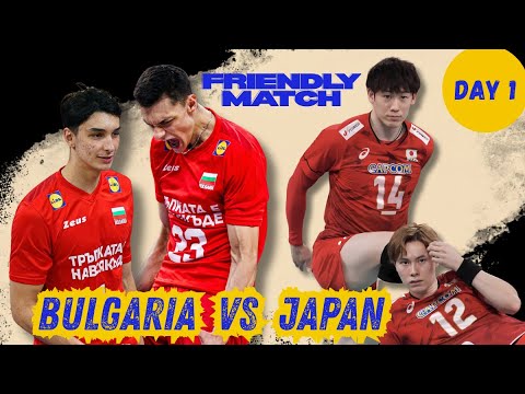 DAY 1 |  🇯🇵 JAPAN vs. BULGARIA 🇧🇬 | Friendly Match  #volleyball
