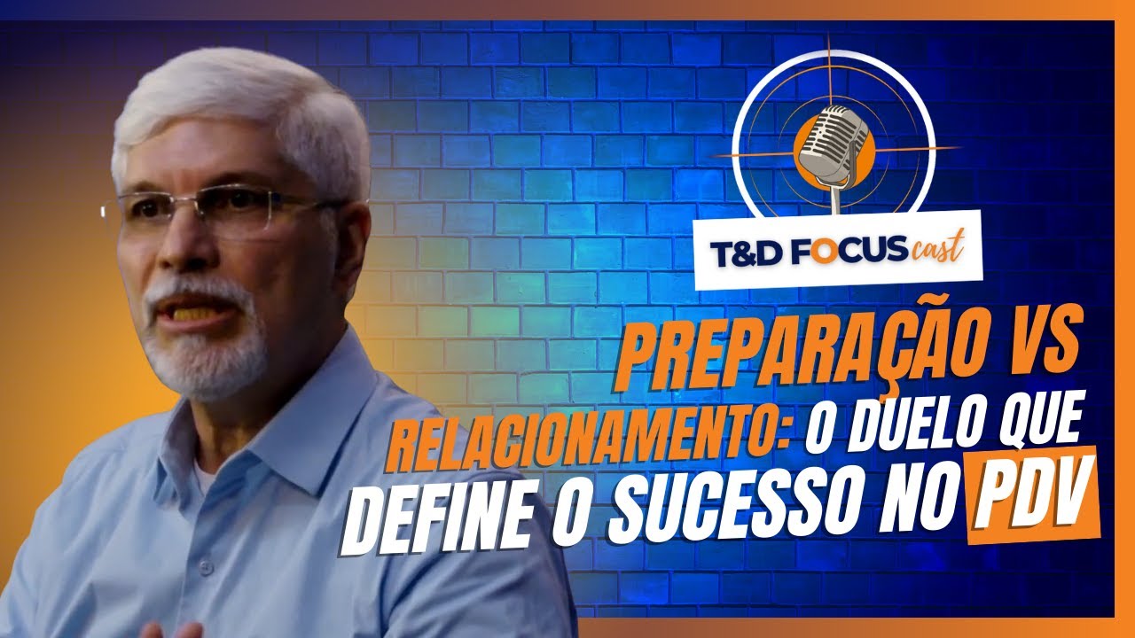 PREPARAÇÃO VS RELACIONAMENTO: O DUELO QUE DEFINE O SUCESSO DO PDV