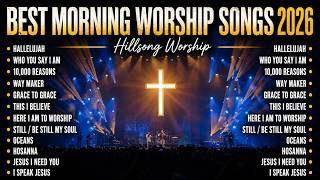 Best Morning Worship Songs 2026 ☀️ | Strengthen Your Faith Through Every Difficult Season
