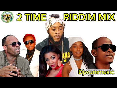 2 Time Riddim Mix 2025 / Khago, Mr Vegas, D'Angel, Noddy Virtue + More