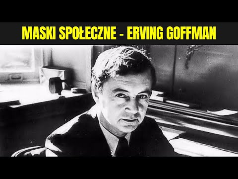 Erving Goffman i Maska Społeczna – Czy Naprawdę Jesteś Sobą?