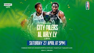 City Oilers (Uganda) v Al Ahly Ly - Live Game - #BAL4 Nile Conference