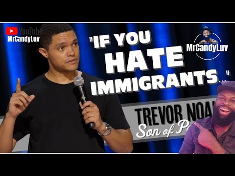 If You Hate Immigrants | TREVOR NOAH | MrCandyLuv | Reaction