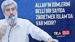 Allah’ın isimlerini belli bir sayıda zikretmek