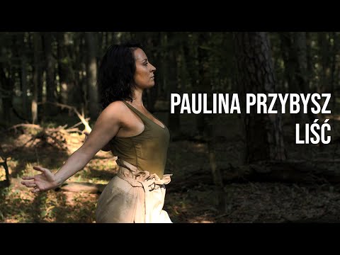 Paulina Przybysz - Liść (Official Video)