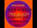 nice & wild -- diamond girl - SOLITARIO (extended ...