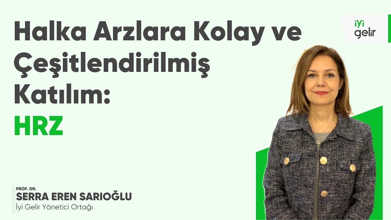 Halka Arzlara Kolay ve Çeşitlendirilmiş Katılım: HRZ