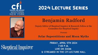 Solar Superstitions and Moon Myths with Ben Radford