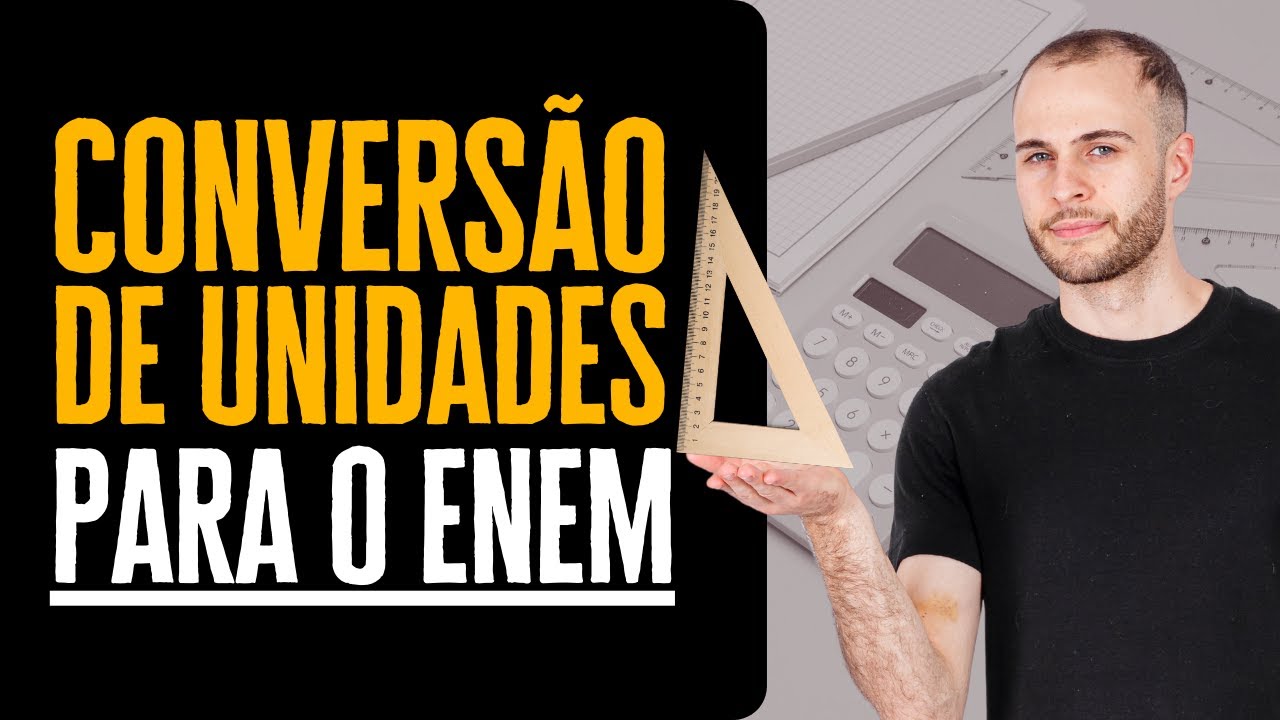Conversões de Unidades que caem no ENEM [AULA DO ZERO]