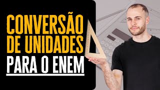 Conversões de Unidades que caem no ENEM [AULA DO ZERO]