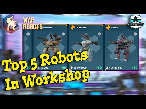 Top 5 Robots In Workshop - War Robots Guide 2022 - 4K Ultra HD