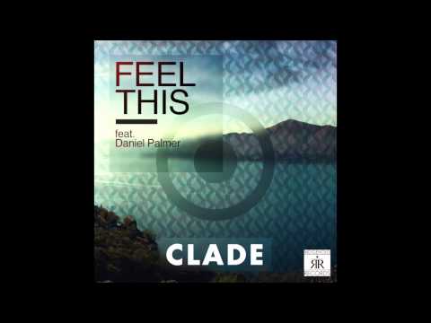 Clade - Feel This (feat. Daniel Palmer) [Cover Art]
