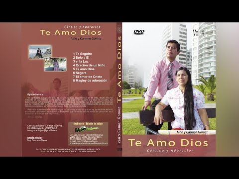 IVAN Y CARMEN GOMEZ  "TE AMO DIOS"  ALBUM COMPLETO / suscribete y activa la campana