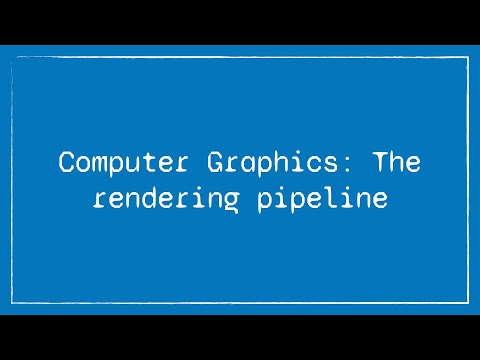 Computer Graphics: Overview of the rendering pipeline