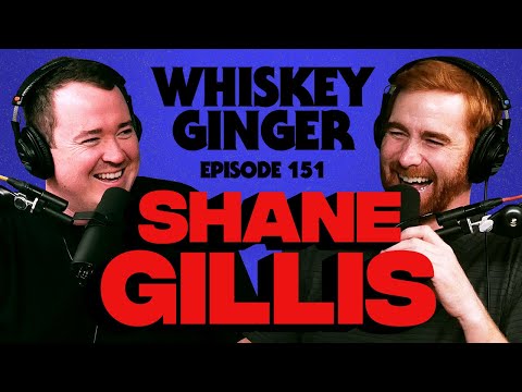 Whiskey Ginger - Shane Gillis - #151