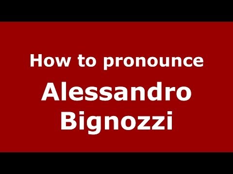 How to pronounce Alessandro Bignozzi (Italian/Italy)  - PronounceNames.com