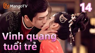 [Viet Sub] E14 Bộ phim truyền hình ngọt ngào nhất năm 2025💕 | Vinh quang tuổi trẻ | MangoTV Vietnam