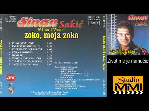Sinan Sakic i Juzni Vetar - Zivot me je namucio