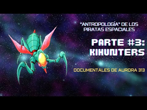 Saga Metroid - 'Antropología' de los piratas espaciales - Parte #3: Kihunters - Documental -…