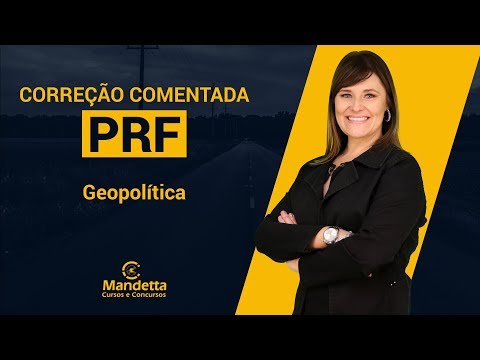 PRF 2019 - Correção Comentada da Prova de GEOPOLÍTICA
