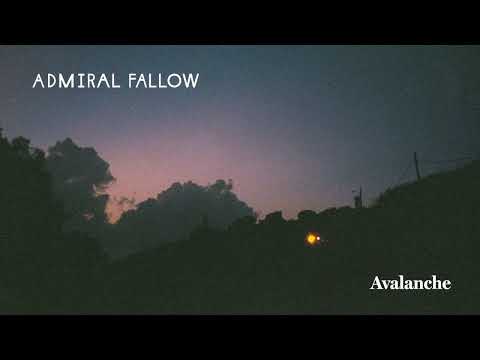 Admiral Fallow   Avalanche (OFFICIAL AUDIO)