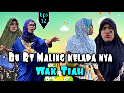 eps-12-bu-rt-maling-kelapa-nya-wak-tiah-dusun-lantam