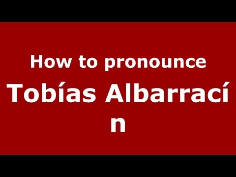 How to pronounce Tobías Albarracín (Spanish/Argentina) - PronounceNames.com