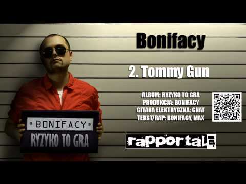 02. Bonifacy - Tommy Gun (feat. MaX, git. el.: Gnat, prod. by Bonifacy)