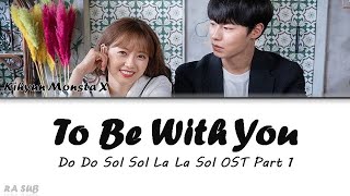 Kihyun Monsta X – To Be With You Lyrics Do Do Sol Sol La La Sol OST Part 1 (Han/Rom/Eng/Indo)